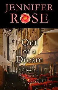 «Out of a Dream» by Jennifer Rose