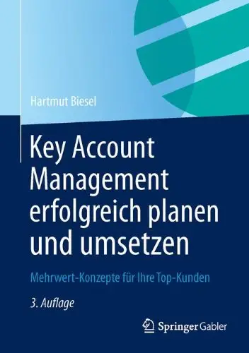 Key Account Management erfolgreich planen und umsetzen: Mehrwert-Konzepte für Ihre Top-Kunden, Auflage: 3 (repost)