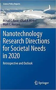 Nanotechnology Research Directions for Societal Needs in 2020: Retrospective and Outlook