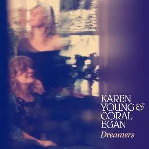 Karen Young & Coral Egan - Dreamers (2017) {Ursh}