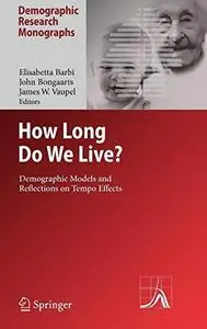 How Long Do We Live?: Demographic Models and Reflections on Tempo Effects (Repost)