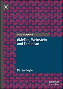 #MeToo, Weinstein and Feminism