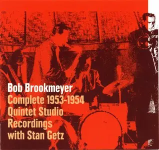 Bob Brookmeyer - Complete 1953-54 Quintet Studio Rec. with Stan Getz (2004)