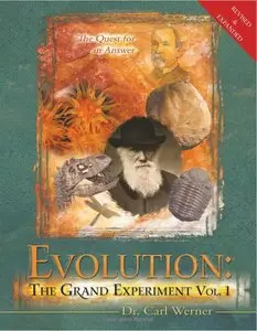 Carl Werner, "Evolution: The Grand Experiment"