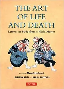 The Art of Life and Death: Lessons in Budo from a Ninja Master
