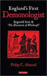 England's First Demonologist: Reginald Scot and 'The Discoverie of Witchcraft'