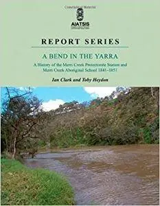 A Bend in the Yarra: A History of the Merri Creek