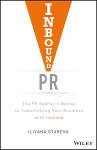 Inbound PR: The PR Agency's Manual to Transforming Your Business With Inbound