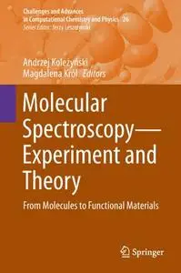 Molecular Spectroscopy—Experiment and Theory: From Molecules to Functional Materials