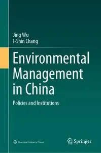 Environmental Management in China: Policies and Institutions