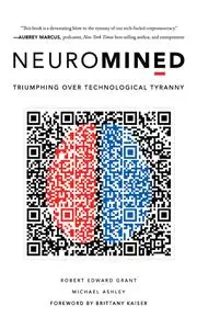 Neuromined: Triumphing over Technological Tyranny