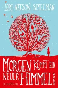 Lori Nelson Spielman - Morgen kommt ein neuer Himmel