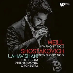 Lahav Shani & Rotterdam Philharmonic Orchestra - Weill: Symphony No. 2 - Shostakovich: Symphony No. 5 (2022)