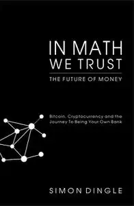 «In Math We Trust» by Simon Dingle