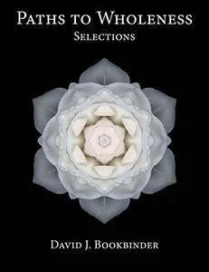 Paths to Wholeness: Selections