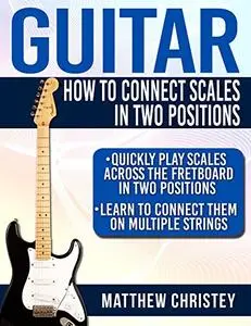 Guitar: How to Connect Scales in Two Positions