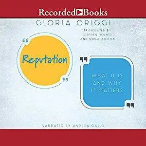 Reputation: What Is It and Why It Matters [Audiobook]