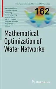 Mathematical Optimization of Water Networks (Repost)