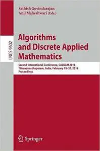 Algorithms and Discrete Applied Mathematics: Second International Conference, CALDAM 2016