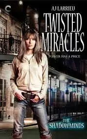 A. J. Larrieu - Twisted Miracles 