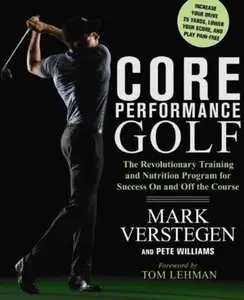 Core Performance Golf: The Revolutionary Training and Nutrition Program for Success On and Off the Course