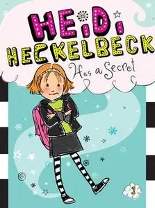 «Heidi Heckelbeck Has a Secret» by Wanda Coven