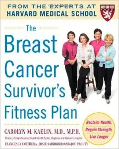 The Breast Cancer Survivor's Fitness Plan: A Doctor-Approved Workout Plan For a Strong Body and Lifesaving Results