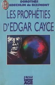 Edgar Cayce, "Les Prophéties d'Edgar Cayce"