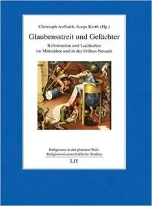 Glaubensstreit und Gelächter: Reformation und Lachkultur im Mittelalter und in der Frühen Neuzeit