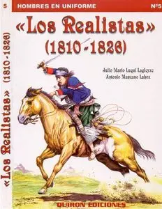 Hombres en Uniforme 5 - "Los Realistas" (1810-1826) (Repost)