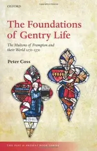 The Foundations of Gentry Life: The Multons of Frampton and their World 1270-1370 (Repost)