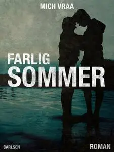 «Farlig sommer» by Mich Vraa