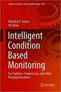 Intelligent Condition Based Monitoring: For Turbines, Compressors, and Other Rotating Machines