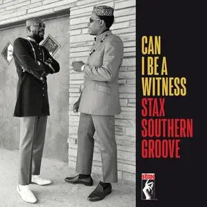 VA - Can I Be A Witness: Stax Southern Groove (2021)