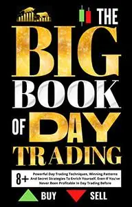 The Big Book of Day Trading – Powerful Day Trading Techniques