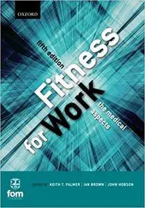 Fitness for Work: The Medical Aspects (5th edition)
