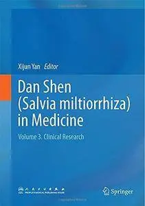 Dan Shen (Salvia miltiorrhiza) in Medicine: Volume 3. Clinical Research (Repost)