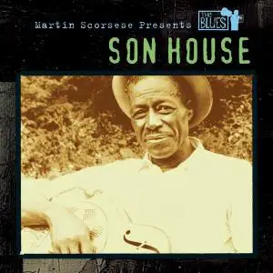 Son House - Martin Scorsese Presents The Blues: Son House [Recorded 1930-1965] (2003)