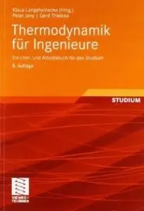 Thermodynamik für Ingenieure: Ein Lehr- und Arbeitsbuch für das Studium (Auflage: 8) (Repost)