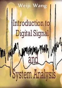 "Introduction to Digital Signal and System Analysis" by Weiji Wang