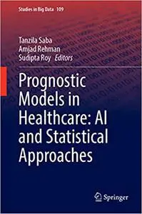 Prognostic Models in Healthcare: AI and Statistical Approaches