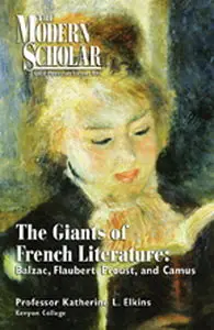 Giants of French Literature: Balzac, Flaubert, Proust, and Camus