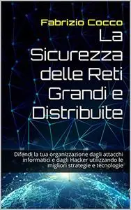 La Sicurezza delle Reti Grandi e Distribuite