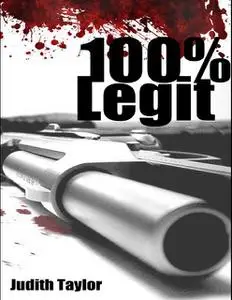 «100% Legit» by Judith Taylor
