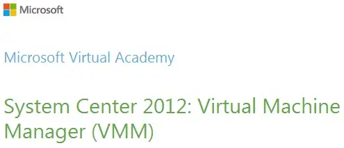 System Center 2012: Virtual Machine Manager (VMM)