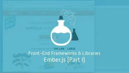 Front-End Frameworks: Ember.js (Part I - III)