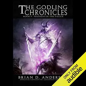 Madness of the Fallen: The Godling Chronicles, Book 5 [Audiobook]