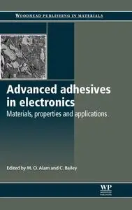 Advanced Adhesives in Electronics: Materials, Properties and Applications