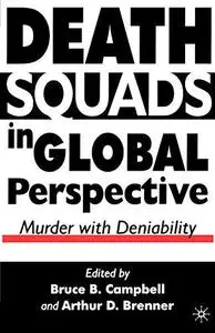 Death Squads in Global Perspective: Murder with Deniability