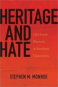 Heritage and Hate: Old South Rhetoric at Southern Universities